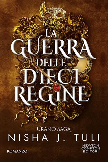 La guerra delle dieci regine. Urano saga - Nisha J. Tuli - Libro Newton Compton Editori 2025, Tascabili Newton 1+1 | Libraccio.it