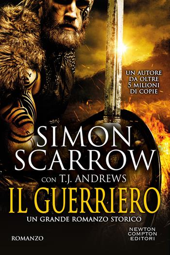 Il guerriero - Simon Scarrow - Libro Newton Compton Editori 2025, Tascabili Newton 1+1 | Libraccio.it