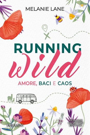 Running wild. Amore, baci e caos - Melanie Lane - Libro Newton Compton Editori 2025, Tascabili Newton 1+1 | Libraccio.it