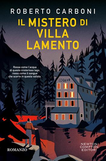 Il mistero di Villa Lamento - Roberto Carboni - Libro Newton Compton Editori 2025, Tascabili Newton 1+1 | Libraccio.it