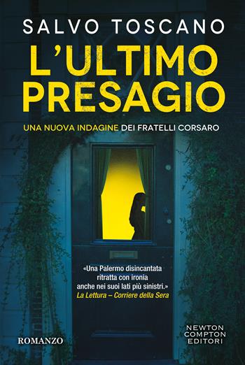 L' ultimo presagio. Una nuova indagine dei fratelli Corsaro - Salvo Toscano - Libro Newton Compton Editori 2025, Tascabili Newton 1+1 | Libraccio.it