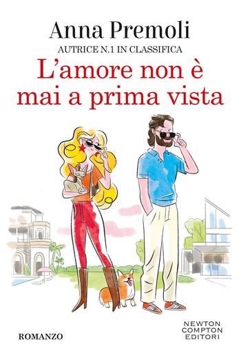 L' amore non è mai a prima vista - Anna Premoli - Libro Newton Compton Editori 2025, Tascabili Newton 1+1 | Libraccio.it