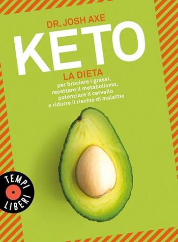 Keto. La dieta per bruciare i grassi, resettare il metabolismo, potenziare il cervello e ridurre il rischio di malattie - Josh Axe - Libro Gribaudo 2025, Tempi Liberi 1+1 | Libraccio.it