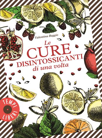Le cure disintossicanti di una volta - Valentina Beggio - Libro Gribaudo 2025, Tempi Liberi 1+1 | Libraccio.it