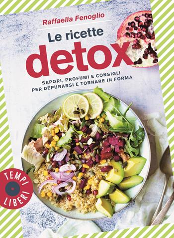 Le ricette Detox - Raffaella Fenoglio - Libro Gribaudo 2025, Tempi Liberi 1+1 | Libraccio.it