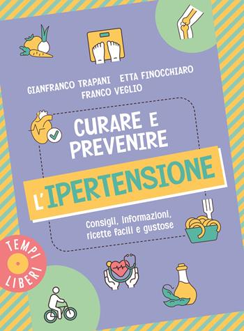 Curare e prevenire l'ipertensione - Gianfranco Trapani - Libro Gribaudo 2025, Tempi Liberi 1+1 | Libraccio.it