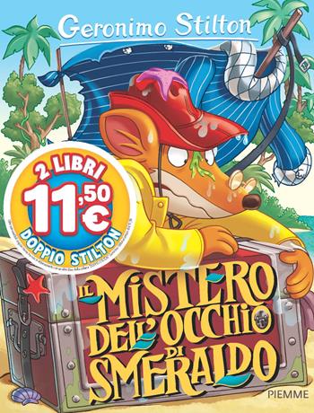 Il mistero dell'occhio di smeraldo - Geronimo Stilton - Libro Piemme 2025, Stilton 1+1 | Libraccio.it