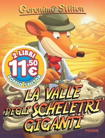 La valle degli scheletri giganti - Geronimo Stilton - Libro Piemme 2025, Stilton 1+1 | Libraccio.it
