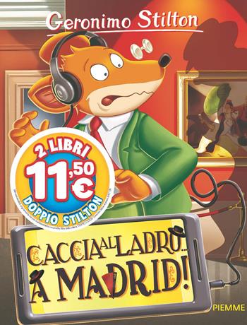 Caccia al ladro... a Madrid! - Geronimo Stilton - Libro Piemme 2025, Stilton 1+1 | Libraccio.it