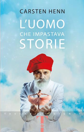 L' uomo che impastava storie - Carsten Henn - Libro Giunti Editore 2025, Tascabili Giunti 1+1 | Libraccio.it