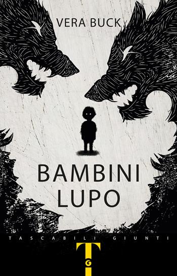 Bambini lupo - Vera Buck - Libro Giunti Editore 2025, Tascabili Giunti 1+1 | Libraccio.it