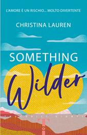 Something wilder. L'amore è un rischio... molto divertente