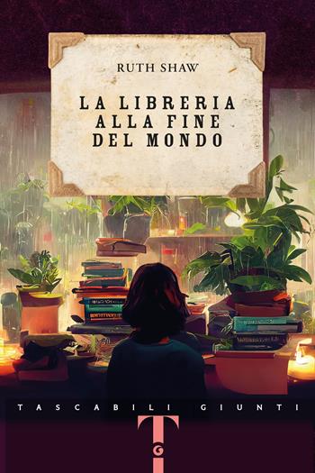 La libreria alla fine del mondo - Ruth Shaw - Libro Giunti Editore 2025, Tascabili Giunti 1+1 | Libraccio.it