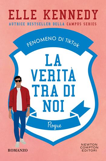 La verità tra di noi. Rogue - Elle Kennedy - Libro Newton Compton Editori 2025, Tascabili Newton 1+1 | Libraccio.it