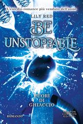 Cuori di ghiaccio. Be unstoppable