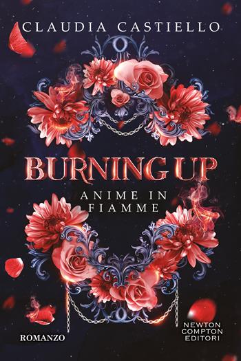 Burning up. Anime in fiamme -  Claudia Castiello - Libro Newton Compton Editori 2026, Tascabili Newton 1+1 | Libraccio.it
