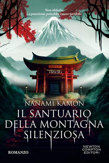 Il santuario della montagna silenziosa -  Nanami Kamon - Libro Newton Compton Editori 2026, Tascabili Newton 1+1 | Libraccio.it