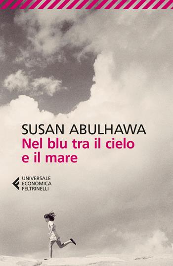 Nel blu tra il cielo e il mare - Susan Abulhawa - Libro Feltrinelli 2026, UE 1+1 | Libraccio.it