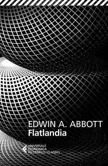 Flatlandia - Edwin A. Abbott - Libro Feltrinelli 2026, UE 1+1 | Libraccio.it