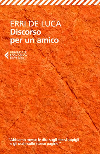 Discorso per un amico - Erri De Luca - Libro Feltrinelli 2026, UE 1+1 | Libraccio.it
