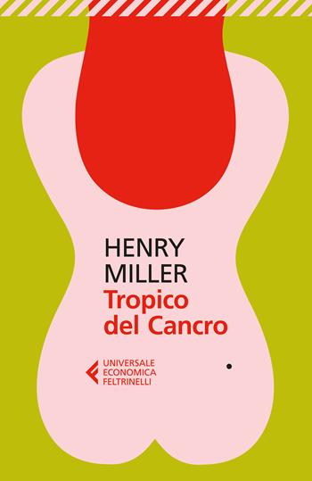 Tropico del cancro - Henry Miller - Libro Feltrinelli 2026, UE 1+1 | Libraccio.it
