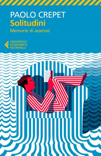 Solitudini. Memorie di assenze - Paolo Crepet - Libro Feltrinelli 2026, UE 1+1 | Libraccio.it