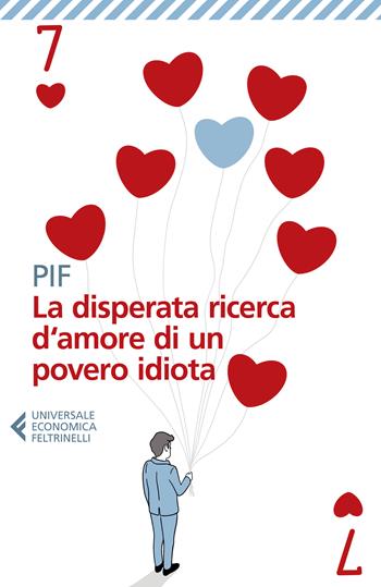La disperata ricerca d’amore di un povero idiota - Pif - Libro Feltrinelli 2026, UE 1+1 | Libraccio.it