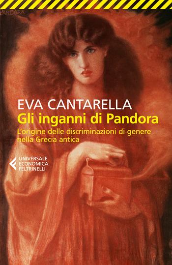 Gli inganni di Pandora. L'origine delle discriminazioni di genere nella Grecia antica - Eva Cantarella - Libro Feltrinelli 2026, UE 1+1 | Libraccio.it