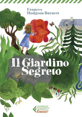 Il giardino segreto - Frances H. Burnett - Libro Feltrinelli 2026, UE 1+1 | Libraccio.it