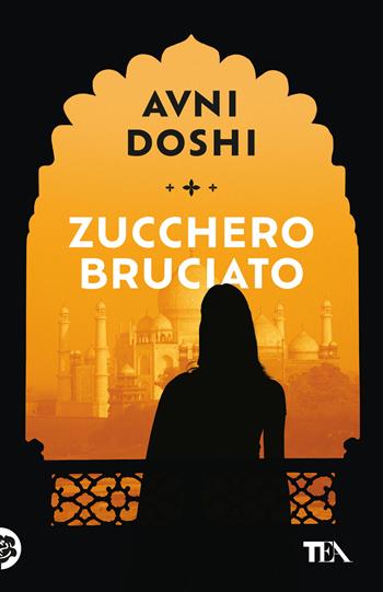 Zucchero bruciato - Avni Doshi - Libro TEA 2026, TEA 1+1 | Libraccio.it