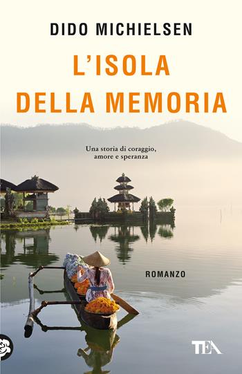 L' isola della memoria - Dido Michielsen - Libro TEA 2026, TEA 1+1 | Libraccio.it