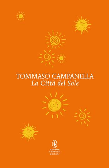 La Città del Sole - Tommaso Campanella - Libro Newton Compton Editori 2026, Classici Pop Newton 1+1 | Libraccio.it