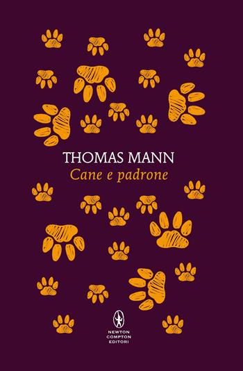 Cane e padrone - Thomas Mann - Libro Newton Compton Editori 2026, Classici Pop Newton 1+1 | Libraccio.it