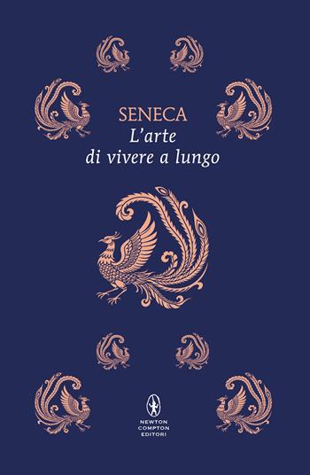 L' arte di vivere a lungo - Lucio Anneo Seneca - Libro Newton Compton Editori 2026, Classici Pop Newton 1+1 | Libraccio.it