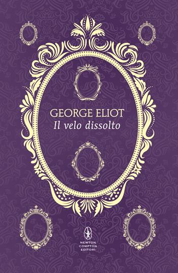 Il velo dissolto - George Eliot - Libro Newton Compton Editori 2026, Classici Pop Newton 1+1 | Libraccio.it