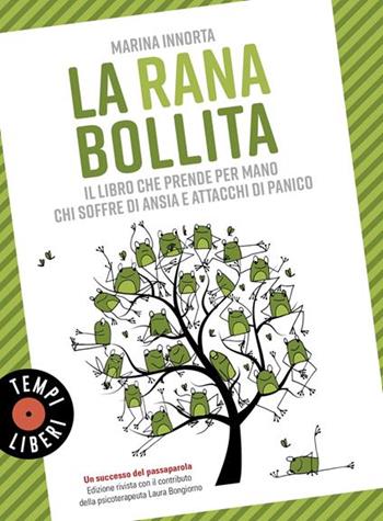 La rana bollita. Il libro che prende per mano chi soffre di ansia e attacchi di panico - Marina Innorta - Libro Gribaudo 2026, Tempi Liberi Gribaudo 1+1 | Libraccio.it
