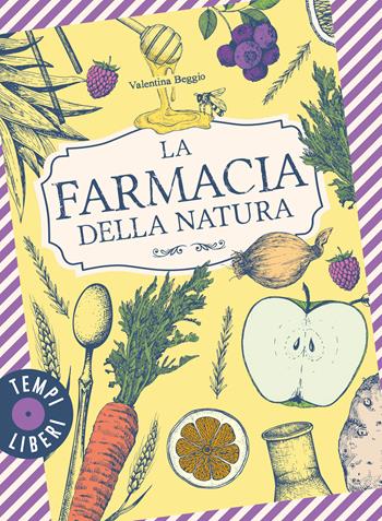 La farmacia della natura - Valentina Beggio - Libro Gribaudo 2026, Tempi Liberi Gribaudo 1+1 | Libraccio.it