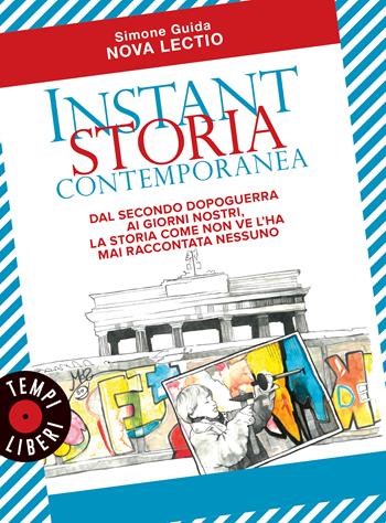 Instant storia contemporanea. Dal secondo dopoguerra ai giorni nostri, la storia come non ve l'ha mai raccontata nessuno - Simone Guida - Libro Gribaudo 2026, Tempi Liberi Gribaudo 1+1 | Libraccio.it