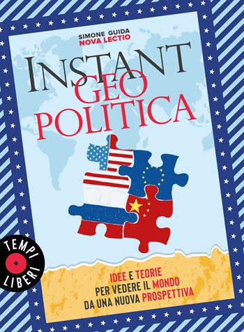 Instant geopolitica. Idee e teorie per vedere il mondo da una nuova prospettiva - Simone Guida - Libro Gribaudo 2026, Tempi Liberi Gribaudo 1+1 | Libraccio.it