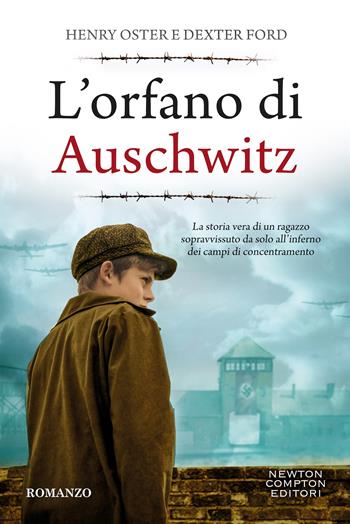 L' orfano di Auschwitz - Henry Oster, Dexter Ford - Libro Newton Compton Editori 2026, Newton Compton 1+1 | Libraccio.it