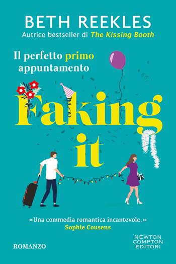 Faking it. Il perfetto primo appuntamento - Beth Reekles - Libro Newton Compton Editori 2026, Newton Compton 1+1 | Libraccio.it