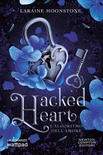 L' algoritmo dell'amore. Hacked heart - Laraine Moonstone - Libro Newton Compton Editori 2026, Newton Compton 1+1 | Libraccio.it