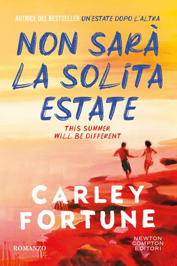Non sarà la solita estate - Carley Fortune - Libro Newton Compton Editori 2026, Newton Compton 1+1 | Libraccio.it