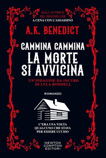 Cammina cammina la morte si avvicina - A. K. Benedict - Libro Newton Compton Editori 2026, Newton Compton 1+1 | Libraccio.it