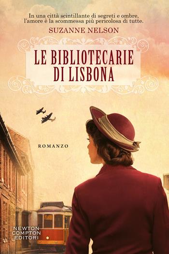 Le bibliotecarie di Lisbona - Suzanne Nelson - Libro Newton Compton Editori 2026, Newton Compton 1+1 | Libraccio.it