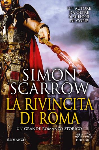 La rivincita di Roma - Simon Scarrow - Libro Newton Compton Editori 2026, Newton Compton 1+1 | Libraccio.it
