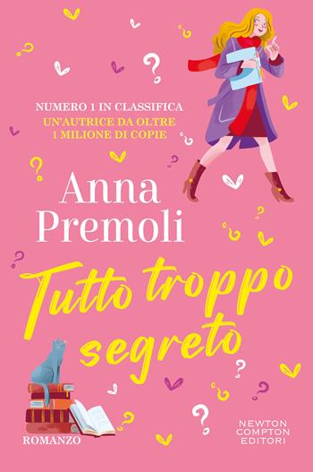 Tutto troppo segreto - Anna Premoli - Libro Newton Compton Editori 2026, Newton Compton 1+1 | Libraccio.it