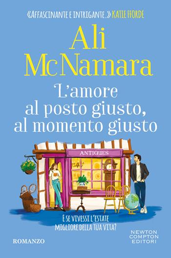 L' amore al posto giusto, al momento giusto - Ali McNamara - Libro Newton Compton Editori 2026, Newton Compton 1+1 | Libraccio.it