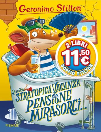 Quella stratopica vacanza alla pensione Mirasorci... - Geronimo Stilton - Libro Piemme 2026, Doppio Stilton 1+1 | Libraccio.it
