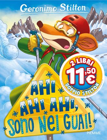 Ahi ahi ahi, sono nei guai! - Geronimo Stilton - Libro Piemme 2026, Doppio Stilton 1+1 | Libraccio.it